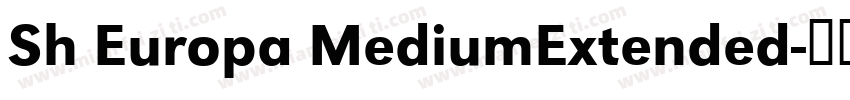 Sh Europa MediumExtended字体转换
